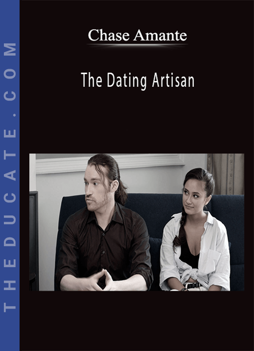 Chase Amante - The Dating Artisan