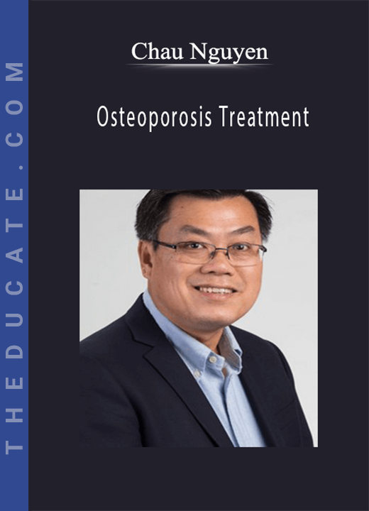 Chau Nguyen - Osteoporosis Treatment