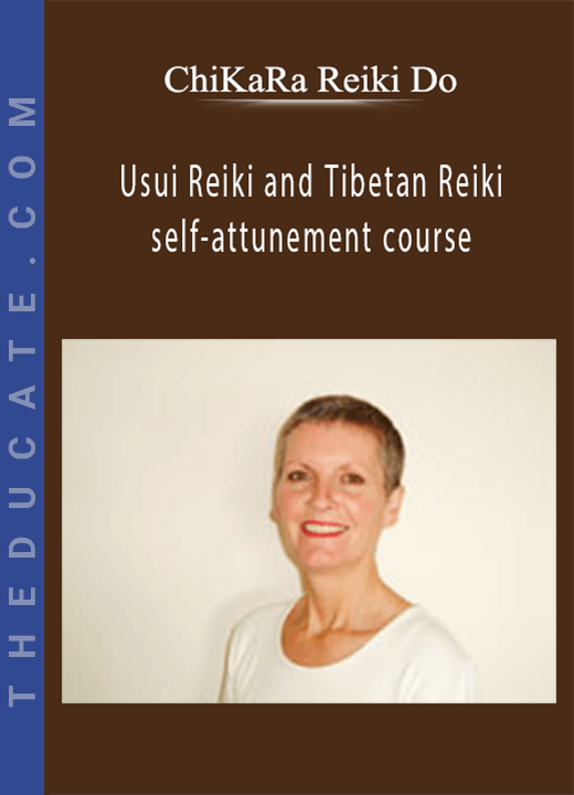 ChiKaRa Reiki Do - Usui Reiki and Tibetan Reiki self-attunement course