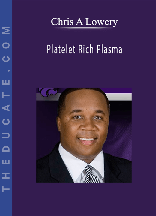 Chris A Lowery - Platelet Rich Plasma