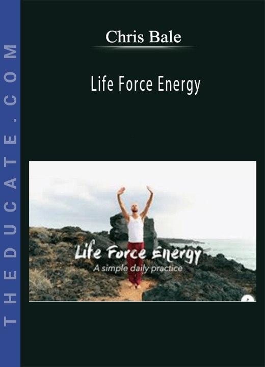 Chris Bale - Life Force Energy