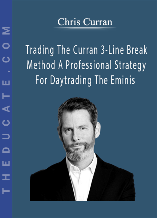 Chris Curran - Trading The Curran 3-Line Break Method A Professional Strategy For Daytrading The Eminis