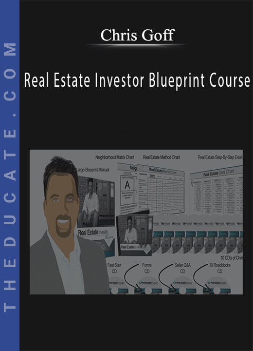 Chris Goff - Real Estate Investor Blueprint Course