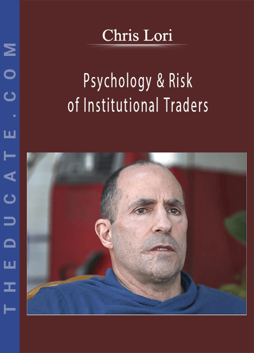 Chris Lori - Psychology & Risk of Institutional Traders