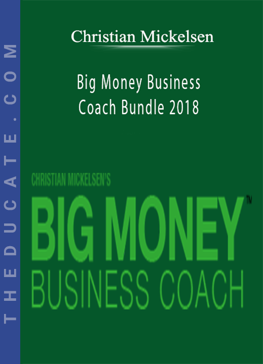 Christian Mickelsen - Big Money Business Coach Bundle 2018