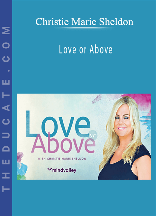 Christie Marie Sheldon - Love or Above