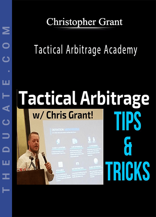 Christopher Grant - Tactical Arbitrage Academy