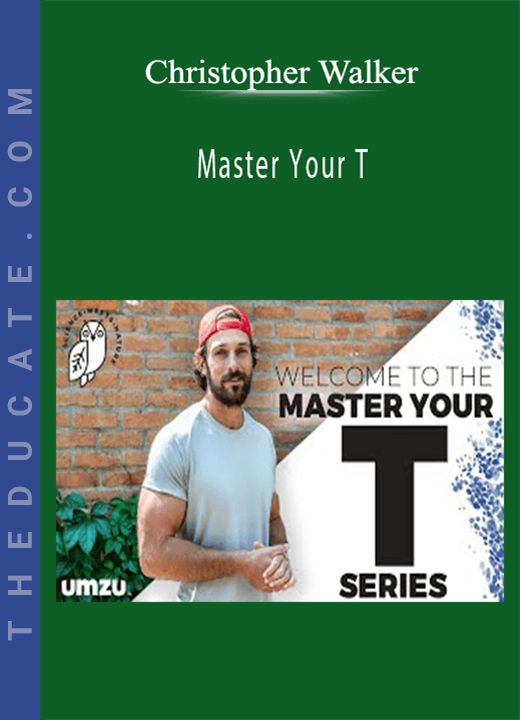 Christopher Walker - Master Your T