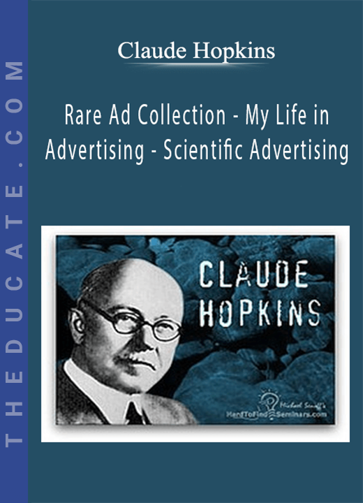 Claude Hopkins - Rare Ad Collection - My Life in Advertising - Scientific Advertising