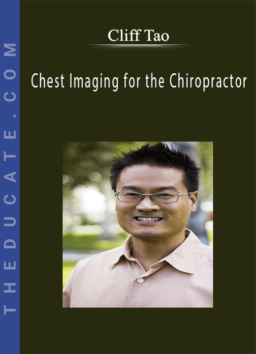 Cliff Tao - Chest Imaging for the Chiropractor