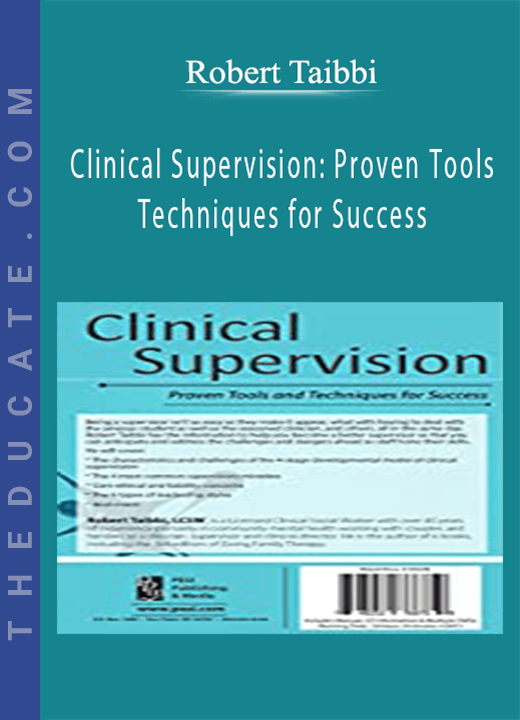 Clinical Supervision: Proven Tools and Techniques for Success - Robert Taibbi