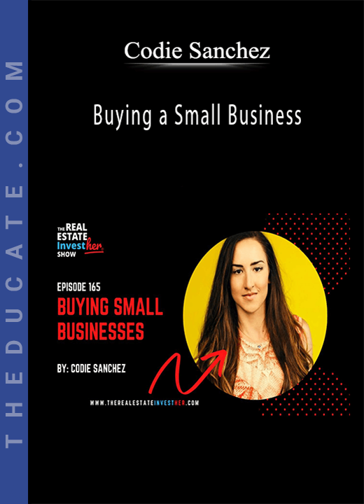 Codie Sanchez - Buying a Small Business