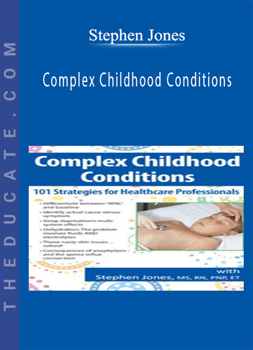 Complex Childhood Conditions: 101 Strategies for Healthcare Professionals - Stephen Jones