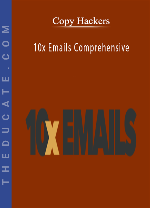 Copy Hackers - 10x Emails Comprehensive