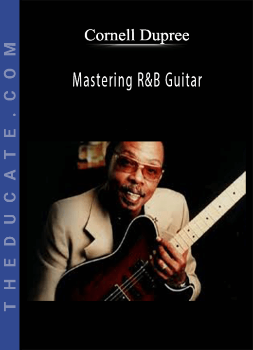 Cornell Dupree - Mastering R&B Guitar