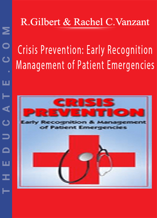 Crisis Prevention: Early Recognition & Management of Patient Emergencies - Robin Gilbert & Rachel Cartwright-Vanzant