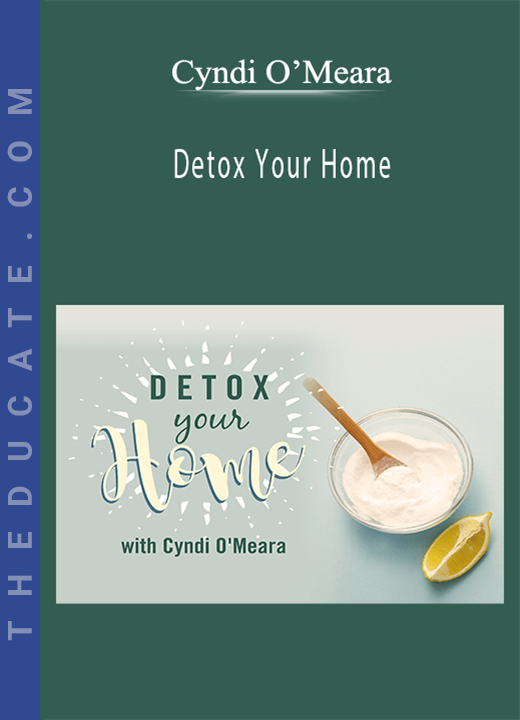Cyndi O’Meara - Detox Your Home