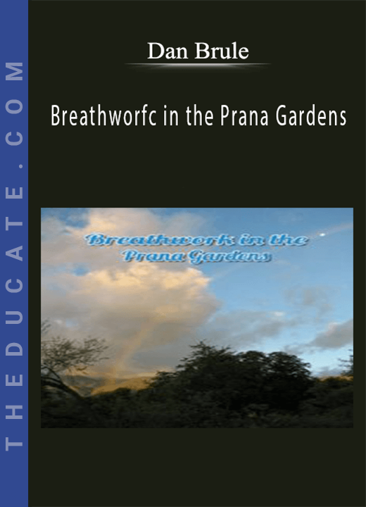 Dan Brule - Breathworfc in the Prana Gardens