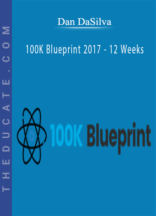 Dan Dasilva - 100K Blueprint 2017 - 12 Weeks