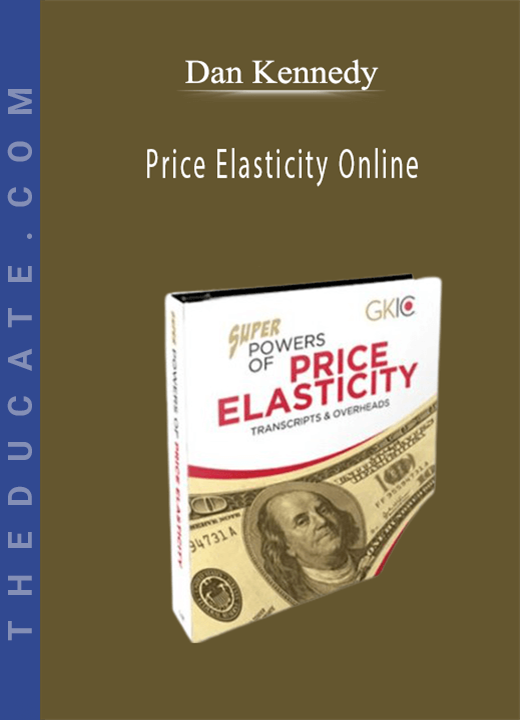 Dan Kennedy - Price Elasticity Online