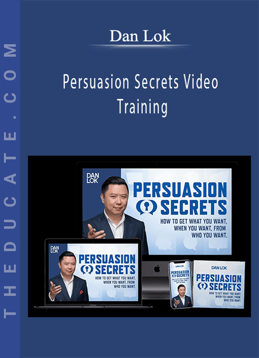 Dan Lok - Persuasion Secrets Video Training