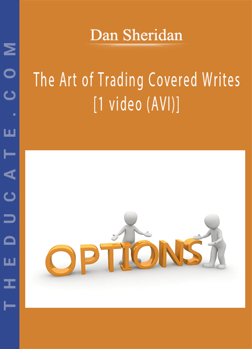 Dan Sheridan - The Art of Trading Covered Writes [1 video (AVI)]