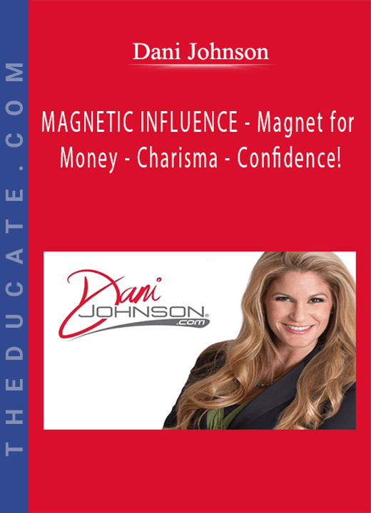 Dani Johnson - MAGNETIC INFLUENCE - Magnet for Money - Charisma - Confidence!