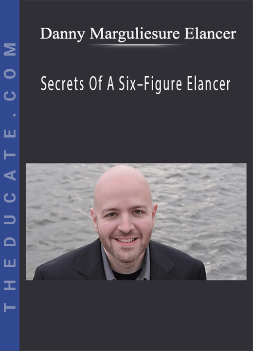 Danny Margulies - Secrets Of A Six-Figure Elancer