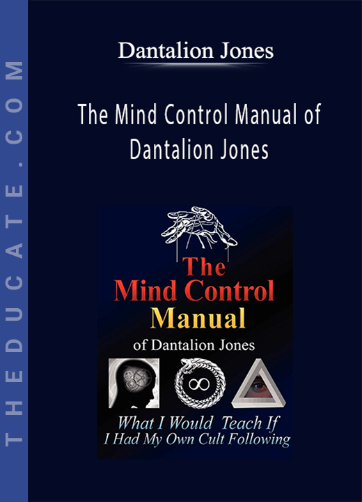 Dantalion Jones - The Mind Control Manual of Dantalion Jones