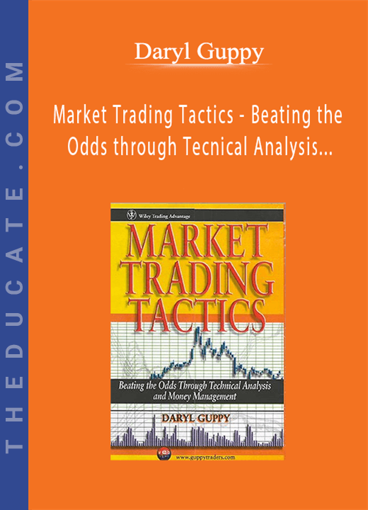 Daryl Guppy - Market Trading Tactics - Beating the Odds through Technical Analysis and Money Management