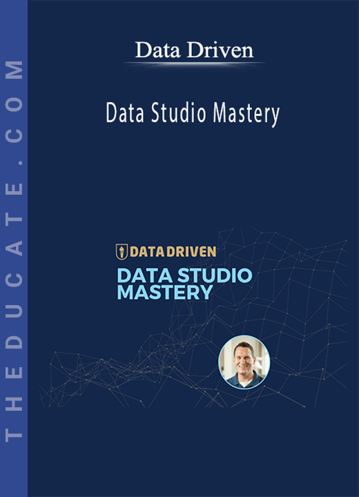 Data Driven - Data Studio Mastery