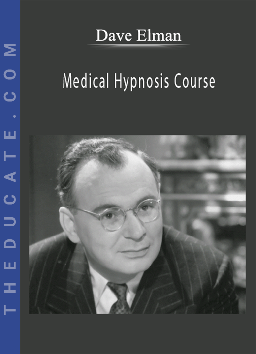 Dave Elman - Medical Hypnosis Course