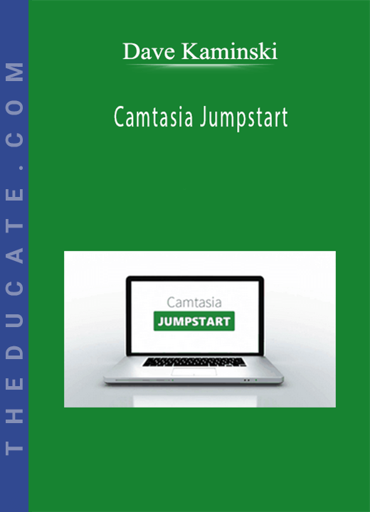 Dave Kaminski - Camtasia Jumpstart