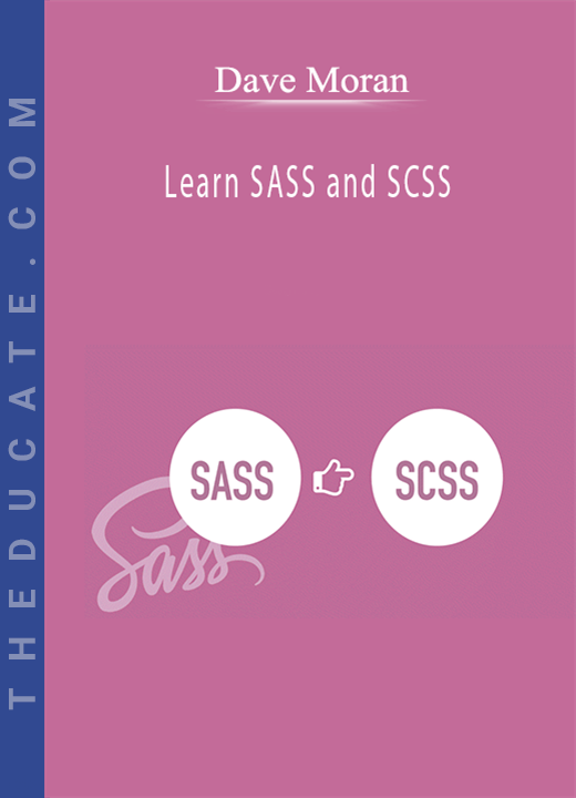 Dave Moran - Learn SASS and SCSS