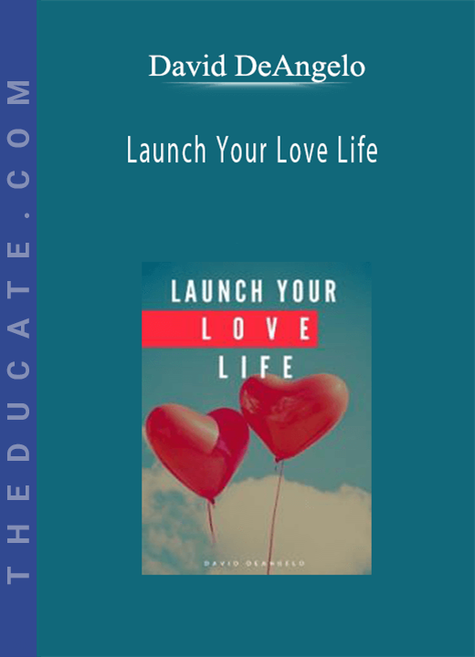 David DeAngelo - Launch Your Love Life