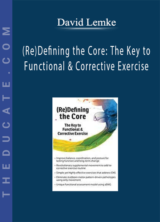 David Lemke - (Re)Defining the Core: The Key to Functional & Corrective Exercise