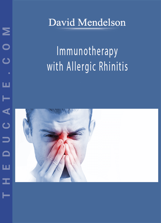 David Mendelson - Immunotherapy with Allergic Rhinitis