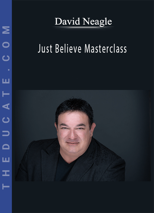 David Neagle - Just Believe Masterclass