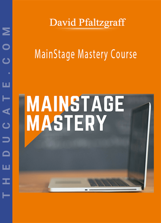 David Pfaltzgraff - MainStage Mastery Course