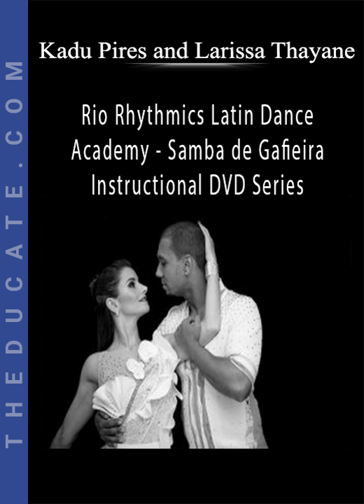Kadu Pires and Larissa Thayane - Rio Rhythmics Latin Dance Academy - Samba de Gafieira Instructional DVD Series