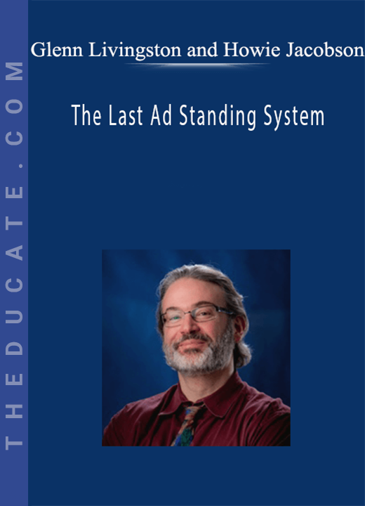 Glenn Livingston and Howie Jacobson - The Last Ad Standing System