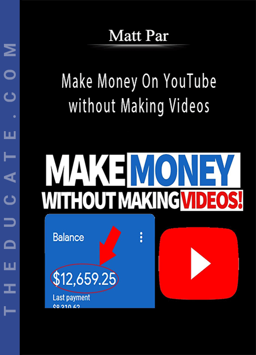 Make Money On YouTube without Making Videos - Matt Par