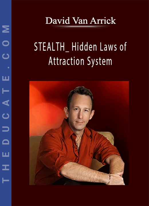 David Van Arrick - STEALTH_ Hidden Laws of Attraction System