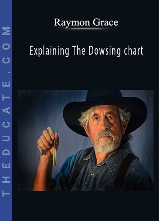 Raymon Grace - Explaining The Dowsing chart