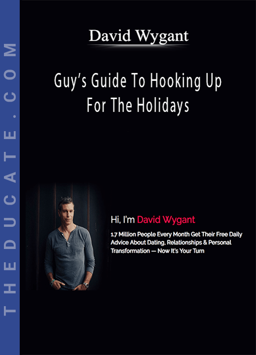 David Wygant - Guy’s Guide To Hooking Up For The Holidays