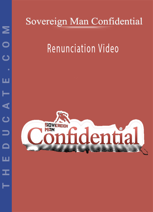 Sovereign Man Confidential - Renunciation Video