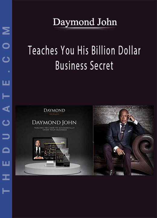 Daymond John - Teaches You His Billion Dollar Business Secret
