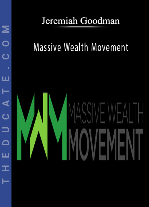 Jeremiah Goodman - Massive Wealth Movement