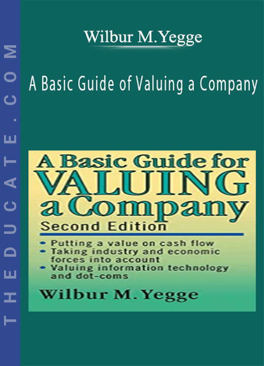 Wilbur M.Yegge - A Basic Guide of Valuing a Company