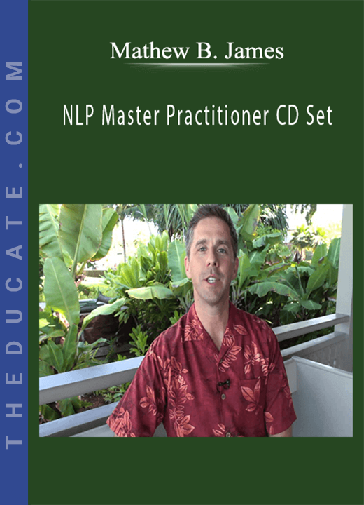 Mathew B. James - NLP Master Practitioner CD Set